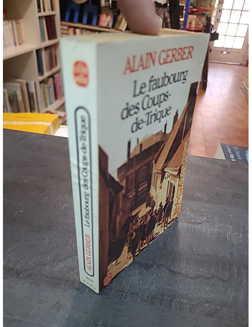 Le Faubourg des Coups-de-Trique par Alain Gerber