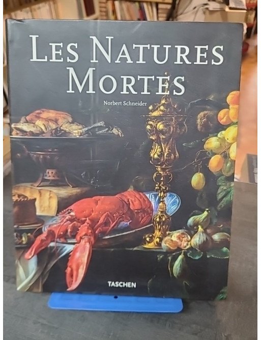 Les natures mortes - Norbert Schneider