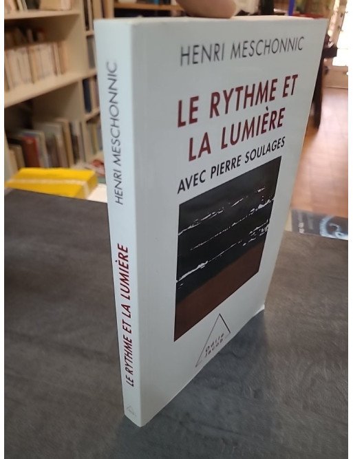 Le Rythme et la Lumière - Henri Meschonnic