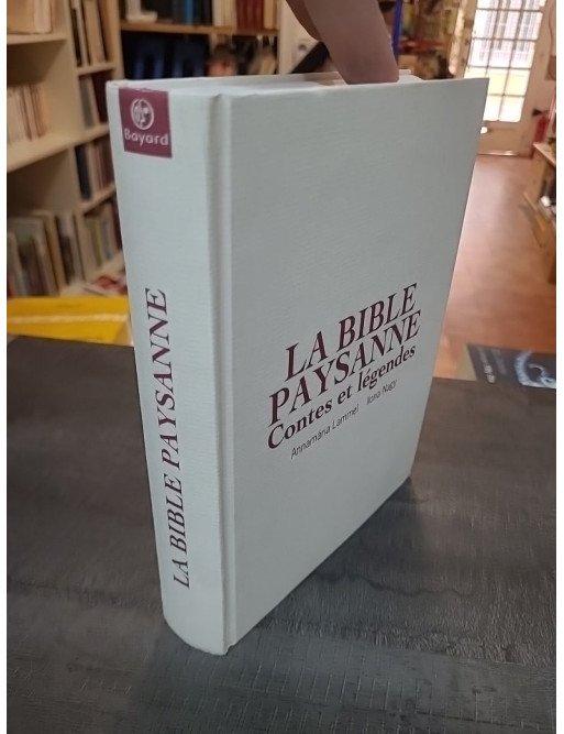 La Bible paysanne : Contes et légendes par Annamaria Lammel et Ilona Nagy