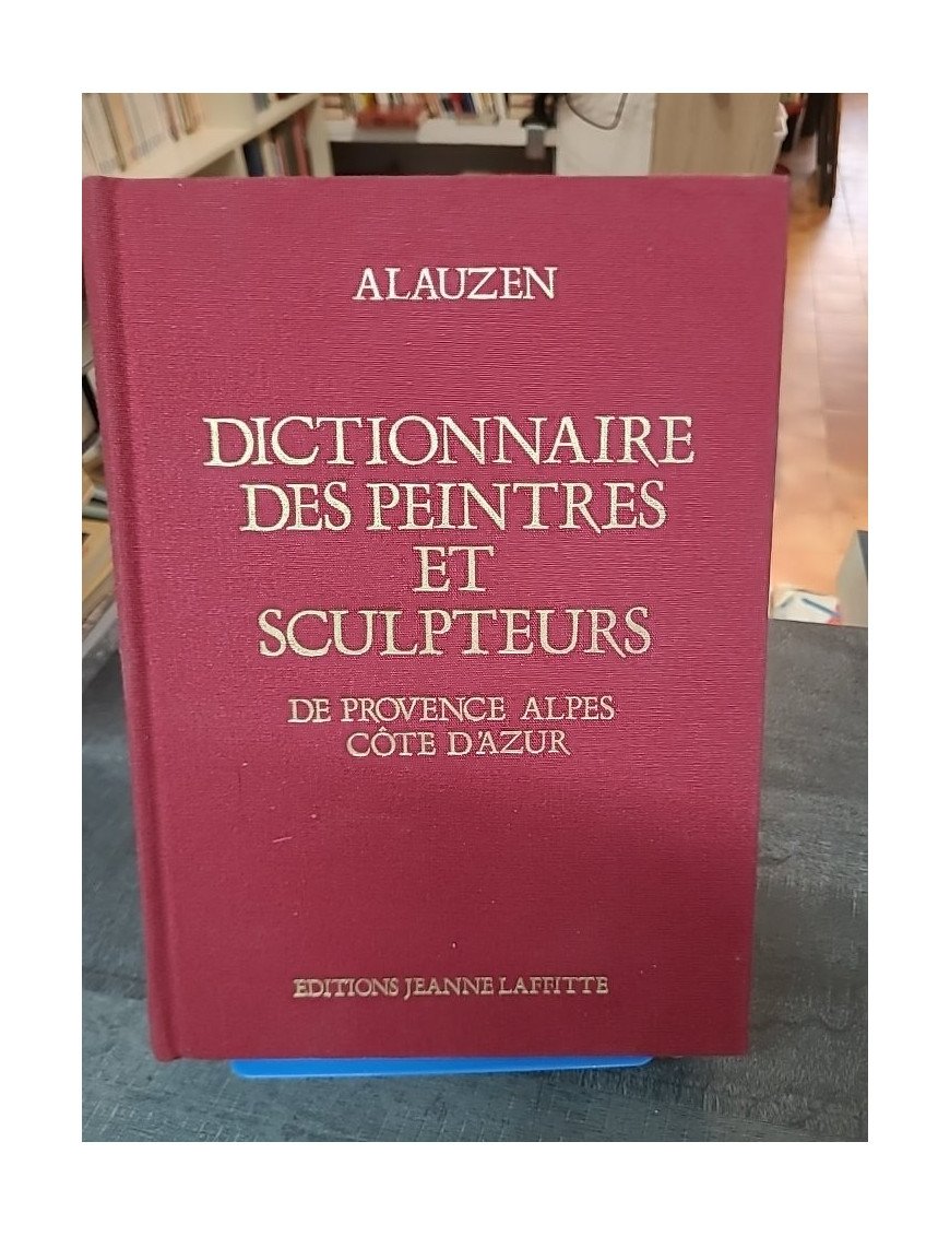 Dictionnaire des Peintres et des Sculpteurs par André Alauzen di Genova