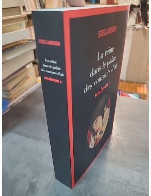La reine dans le palais des courants d'air (Millénium 3) par Stieg Larsson