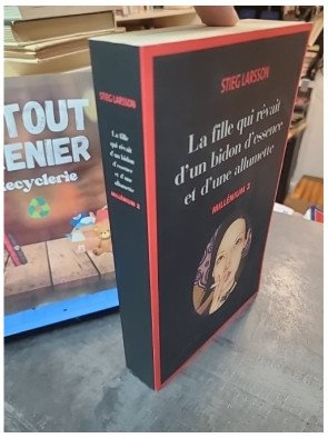 La fille qui rêvait d'un bidon d'essence et d'une allumette (Millénium 2) par Stieg Larsson