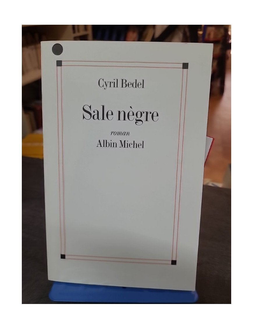 Sale Nègre de Cyril Bedel