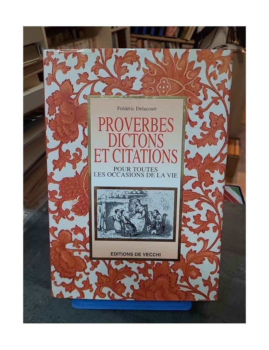 Proverbes, dictons et citations par Frédéric Delacourt