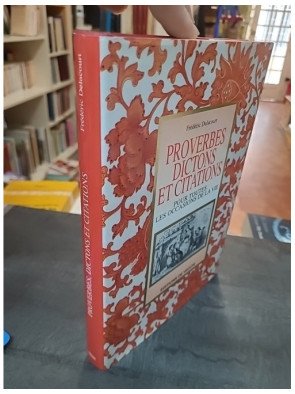 Proverbes, dictons et citations par Frédéric Delacourt