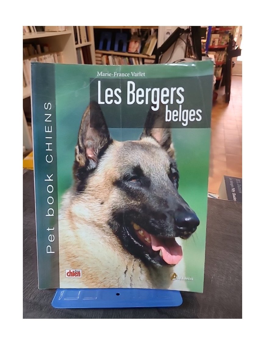 Les Bergers Belges : Guide complet sur le Malinois et Groenendael par Marie-France Varlet