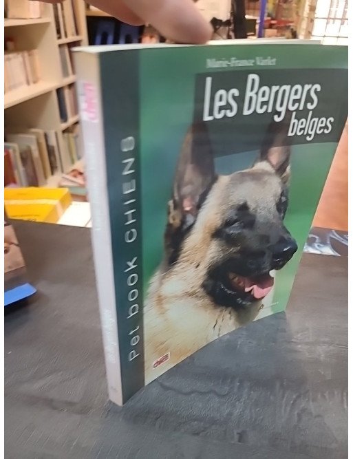 Les Bergers Belges : Guide complet sur le Malinois et Groenendael par Marie-France Varlet