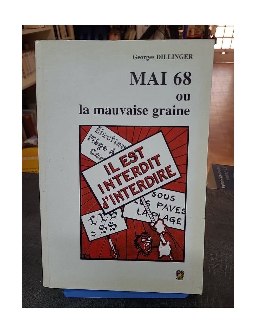 Mai 68 ou la mauvaise graine par Georges Dillinger