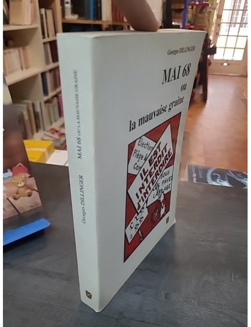 Mai 68 ou la mauvaise graine par Georges Dillinger