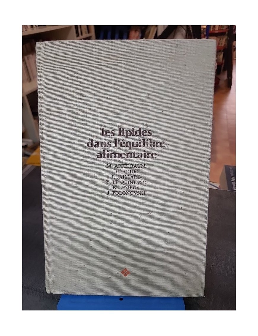 Les Lipides dans l'équilibre alimentaire : Un guide sur les graisses et la santé par Marian Apfelbaum