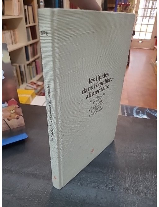 Les Lipides dans l'équilibre alimentaire : Un guide sur les graisses et la santé par Marian Apfelbaum