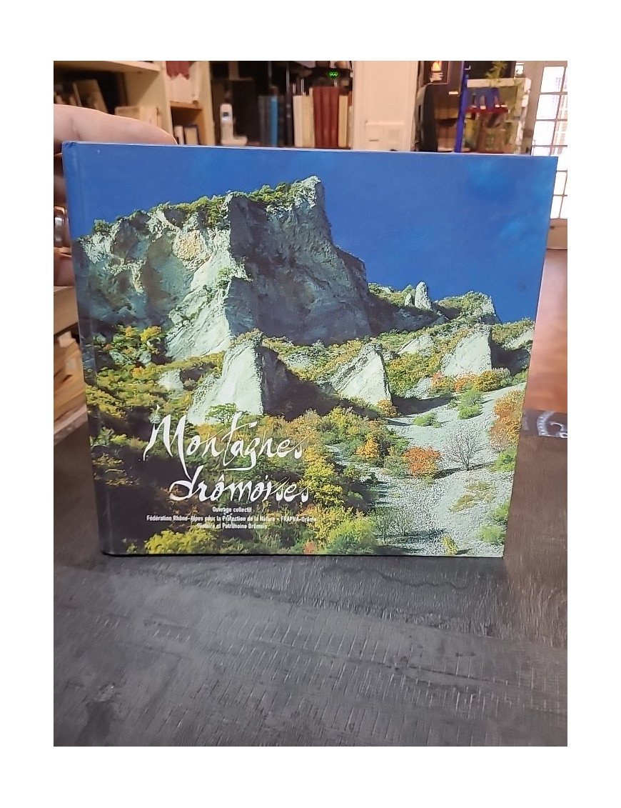 Montagnes drômoises : Un voyage au cœur de la Drôme par Jean-Noël Couriol et Roger Mathieu