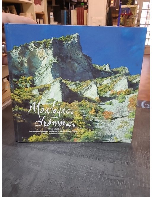 Montagnes drômoises : Un voyage au cœur de la Drôme par Jean-Noël Couriol et Roger Mathieu