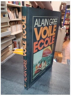 Voile-école - Initiation à la croisière : le guide par Alain Grée