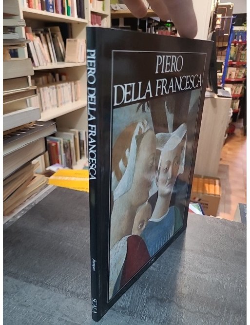 Piero della Francesca : Une analyse de l'œuvre par Alessandro Angelini