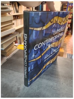Lumières contemporaines : Vitraux du XXIe siècle et architecture sacrée - Par J.-F. Lagier et al.