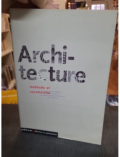 Architecture - Méthode et vocabulaire : le guide de Jean-Marie Pérouse De Montclos