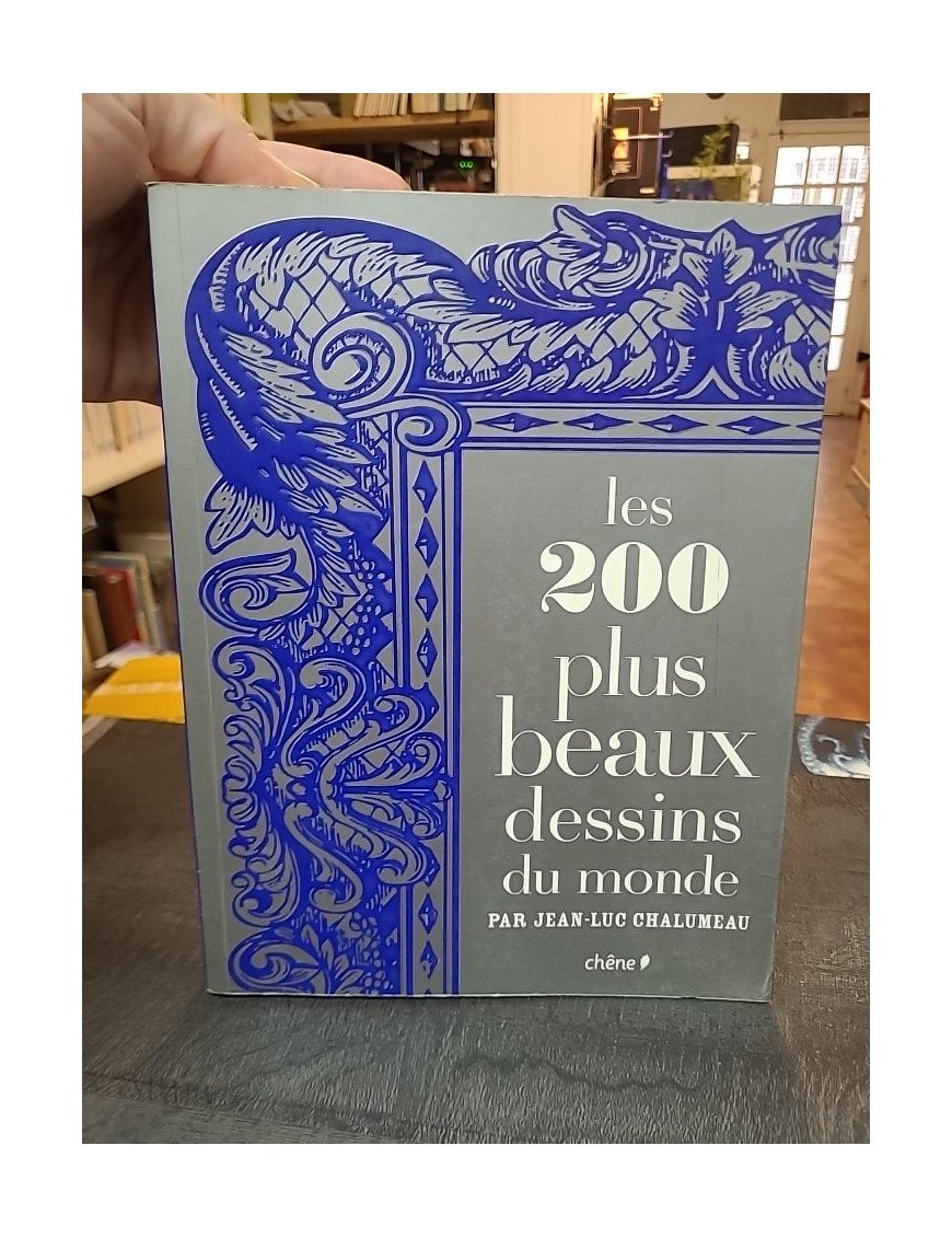 Les 200 plus beaux dessins du monde de Jean-Luc Chalumeau
