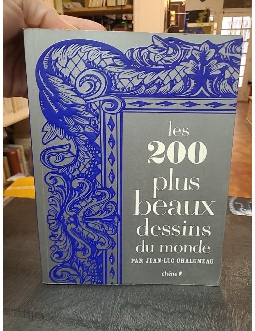 Les 200 plus beaux dessins du monde de Jean-Luc Chalumeau