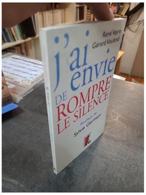 J'ai envie de rompre le silence - Témoignage par René Veyre et Gérard Vouland