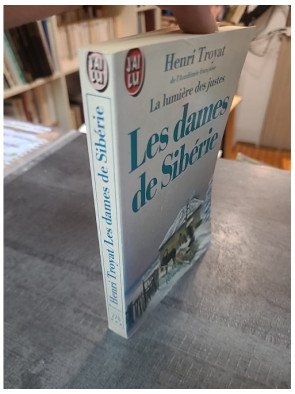 La Lumière des Justes, Tome 4 - Les Dames de Sibérie par Henri Troyat