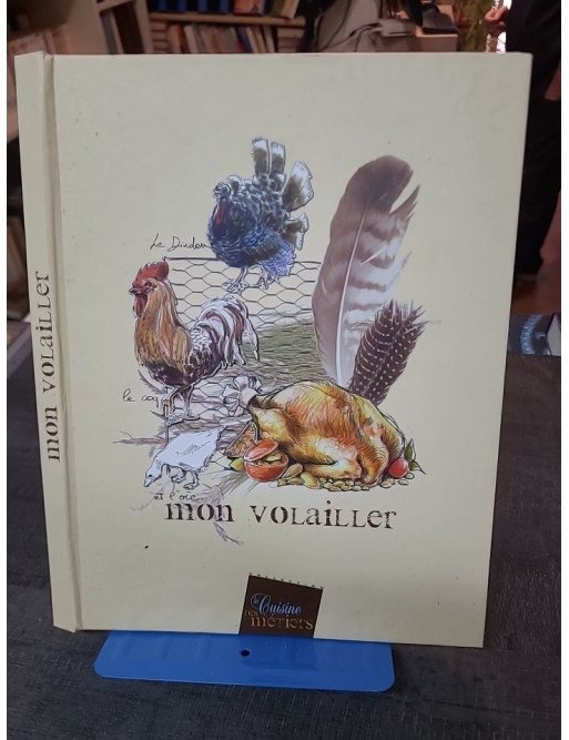 Mon Volailler par Publicis-Cachemire - Recettes de volailles et gibiers