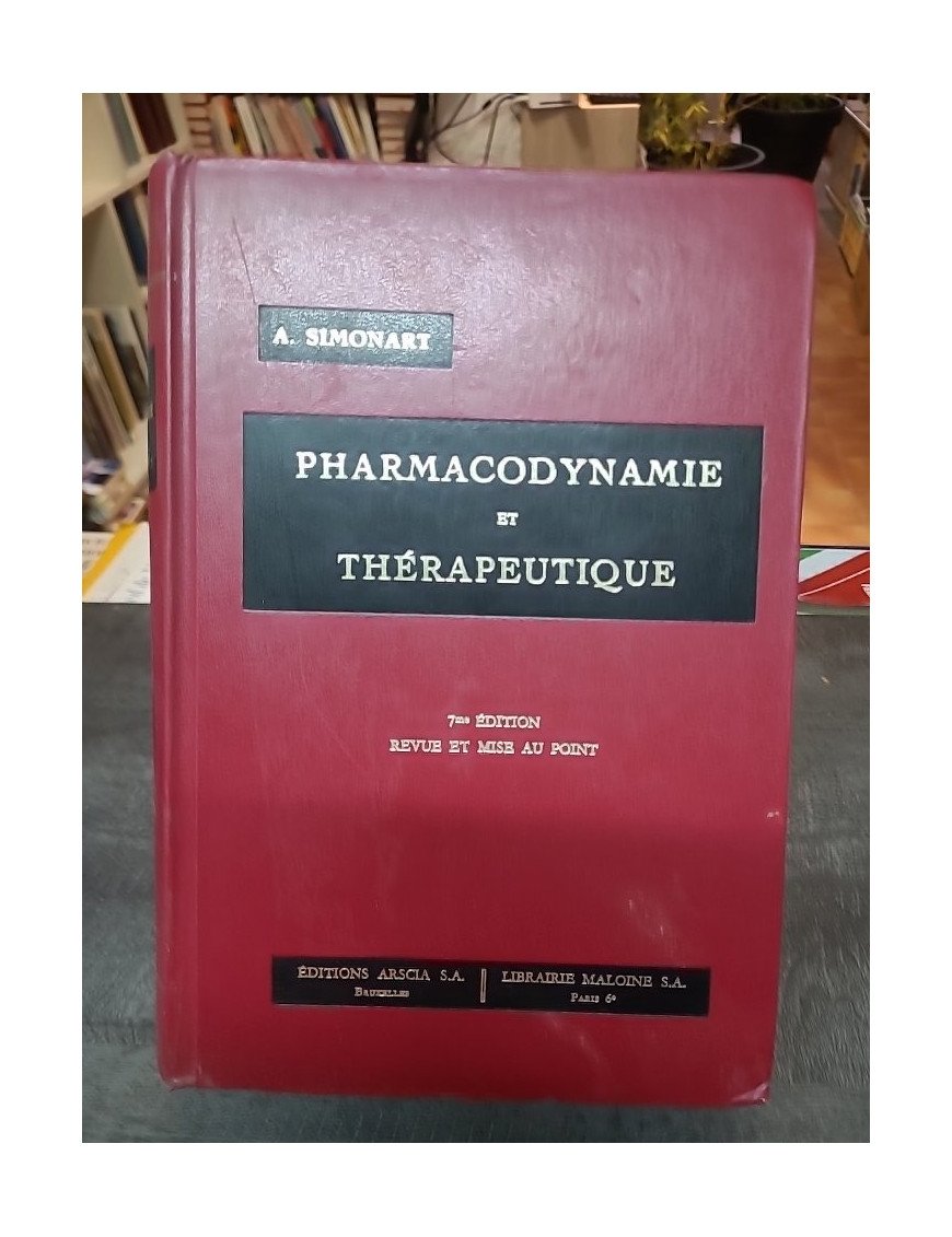 Éléments de pharmacodynamie et de thérapeutique - 6e Édition Revue Et Mise Au Point par A. Simonart