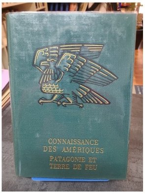 Connaissance des Amériques : Patagonie et Terre de feu - Voyage et découverte par Jean-Christian SPAHNI