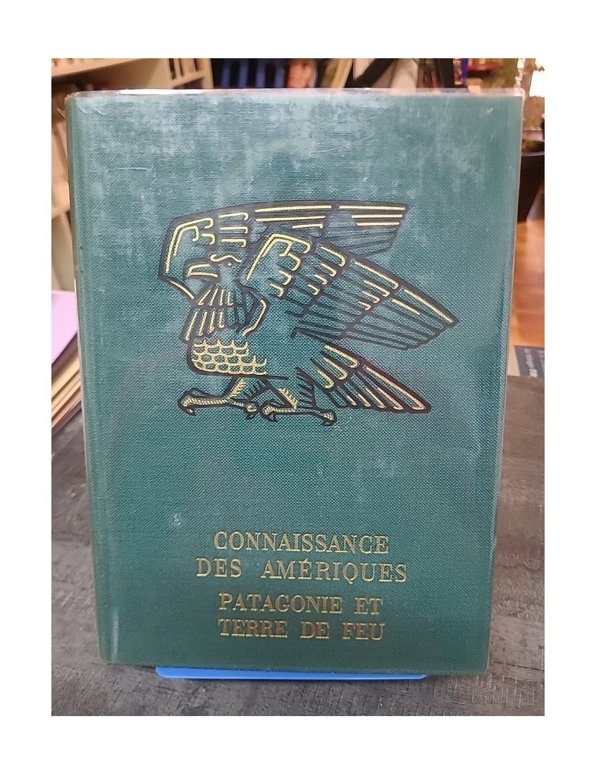 Connaissance des Amériques : Patagonie et Terre de feu - Voyage et découverte par Jean-Christian SPAHNI