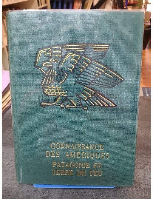 Connaissance des Amériques : Patagonie et Terre de feu - Voyage et découverte par Jean-Christian SPAHNI