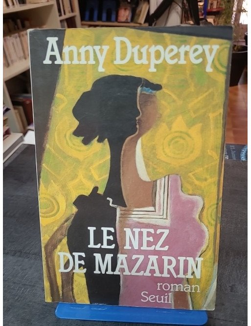 Le Nez de Mazarin : un roman d'Anny Duperey