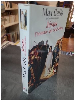 Jésus, l'homme qui était Dieu : Un récit historique par l'académicien Max Gallo