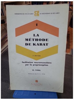 La Méthode de Kabat : Facilitation Neuromusculaire par la Proprioception d'Éric Viel