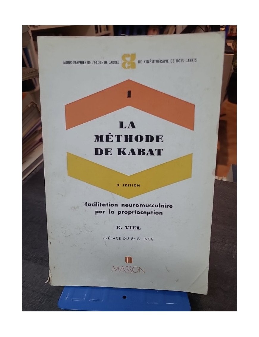 La Méthode de Kabat : Facilitation Neuromusculaire par la Proprioception d'Éric Viel