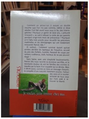 Je voulais juste rentrer chez moi : Le récit de l'erreur judiciaire de Patrick Dils