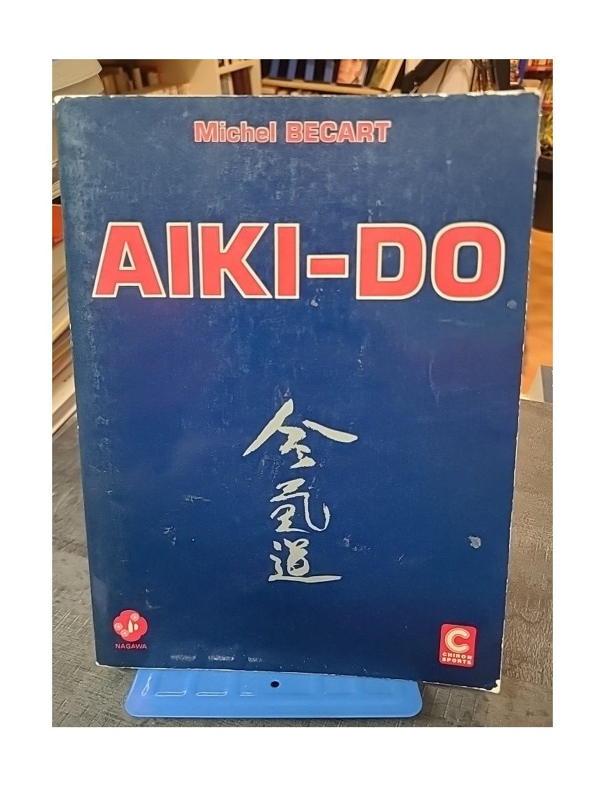 Aiki-do : Techniques de base de l'art martial par Michel Becart