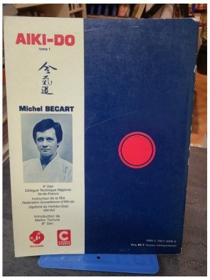 Aiki-do : Techniques de base de l'art martial par Michel Becart