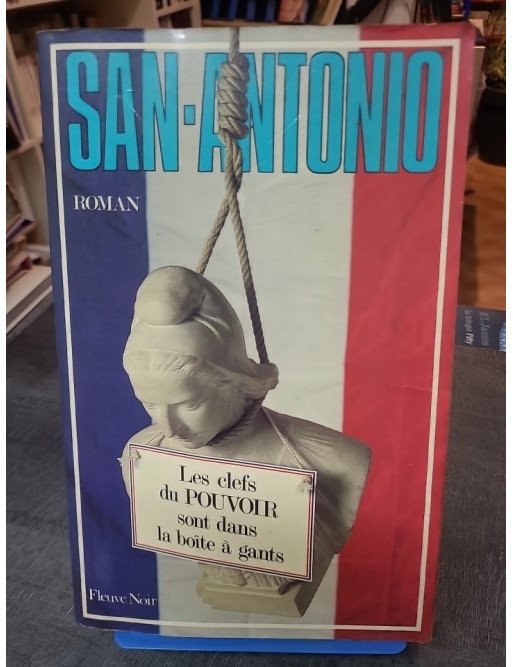 Les Clefs du Pouvoir Sont dans la Boîte à Gants : Roman policier par San-Antonio