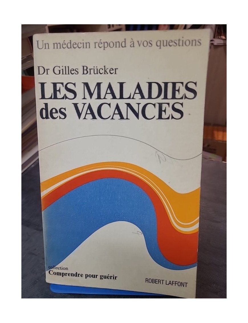 Les Maladies des Vacances par Gilles Brucker : Roman de Littérature Française
