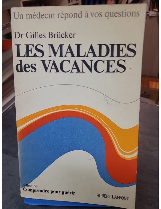 Les Maladies des Vacances par Gilles Brucker : Roman de Littérature Française