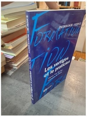 Les Vertiges et le Praticien : Guide pratique par Patrice Tran Ba Huy et Catherine de Waele