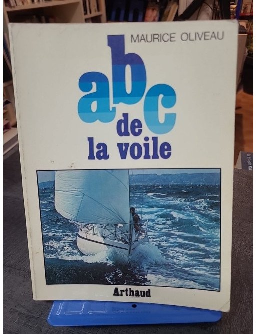 A B C de la voile : Guide pour débutants par Maurice Oliveau
