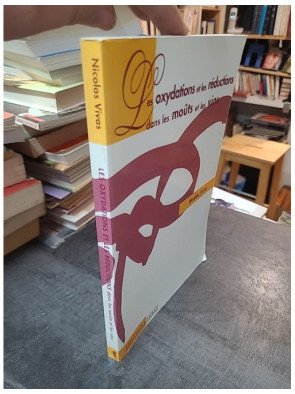 Les oxydations et les réductions dans les moûts et les vins par Nicolas Vivas