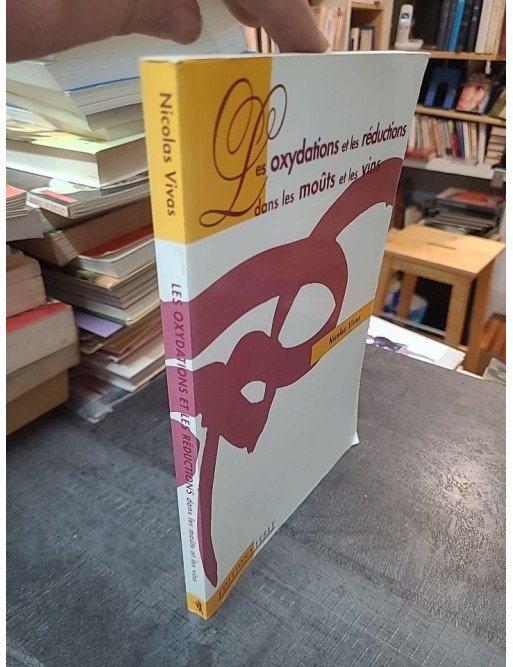 Les oxydations et les réductions dans les moûts et les vins par Nicolas Vivas