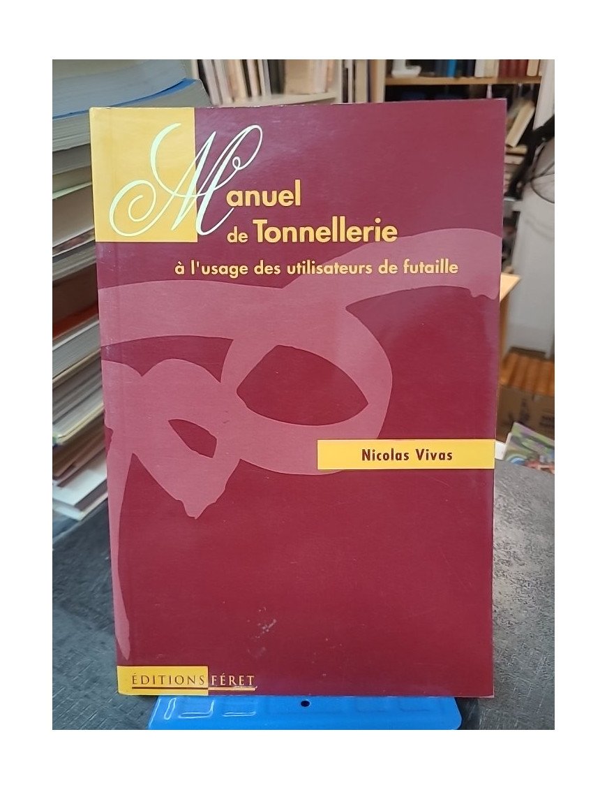 Manuel de tonnellerie à l'usage des utilisateurs de futaille par Nicolas Vivas