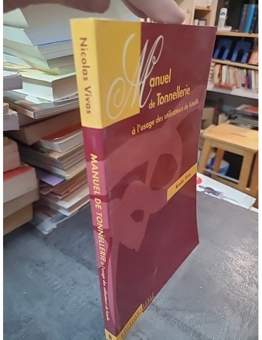 Manuel de tonnellerie à l'usage des utilisateurs de futaille par Nicolas Vivas