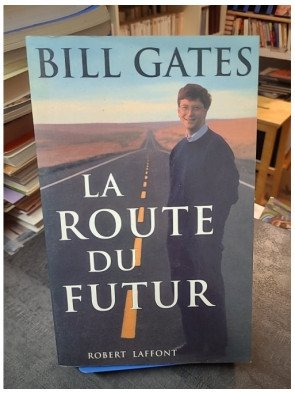 La route du futur : une vision pour la révolution informatique par Bill Gates