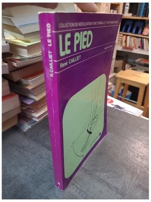 Le pied : Traitement des douleurs et rééducation fonctionnelle par René Cailliet