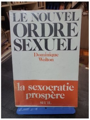 Le Nouvel ordre sexuel de Dominique Wolton : Analyse et réflexions sur la sexualité contemporaine
